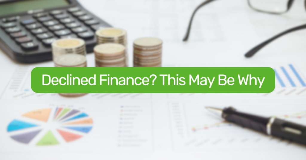 Declined Finance? This could be why